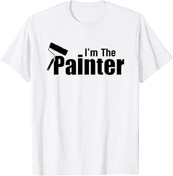 paymoneytomypainTシャツ Amazon | ペインティングペインター - I'm The Painter Tシャツ